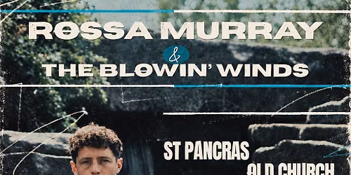 Rossa Murray & the blowin' winds \/\/ London
