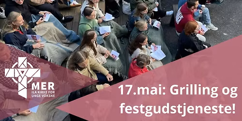 17. mai: Grilling og festgudstjeneste!\ud83c\uddf3\ud83c\uddf4