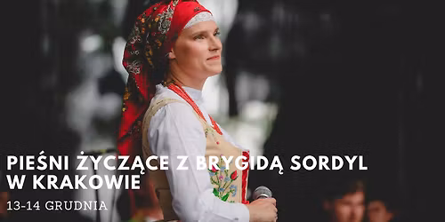 Pie\u015bni \u017cycz\u0105ce z Brygid\u0105 Sordyl w Krakowie - intensywny warsztat weekendowy