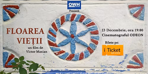 Premiera filmului documentar \u201eFloarea Vie\u021bii\u201d