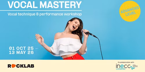 VOCAL MASTERY \u2022 Rocklab, Luxembourg