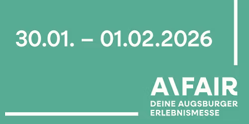 A\\FAIR 2026 - Deine Erlebnismesse in Augsburg