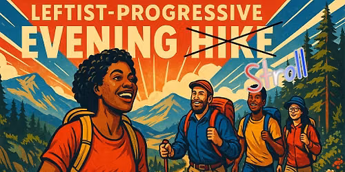 Leftist-Progressive Evening Stroll