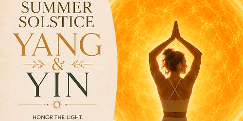 Summer Solstice Yang & Yin