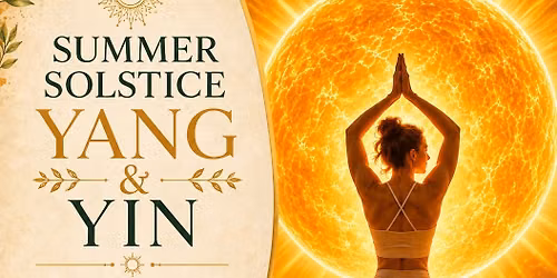 Summer Solstice Yang & Yin