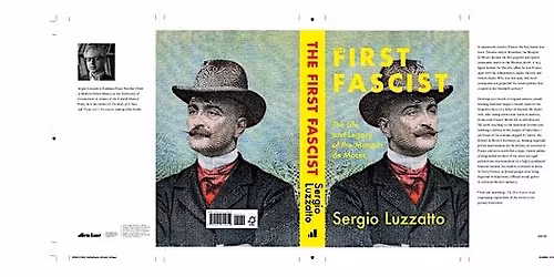 Books on the F Word: The First Fascist: The Sensational Life and Dark Legac