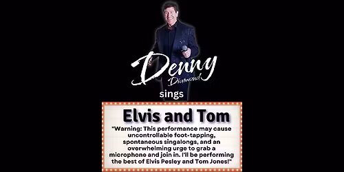 Enjoy a delicious lunch then to Denny belt out classics by Elvis and Tom