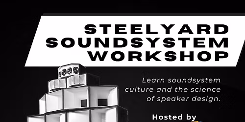 Steel Yard Soundsystem Workshop