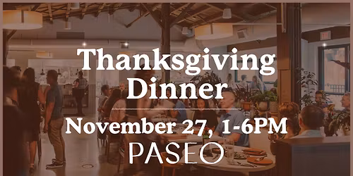 Thanksgiving at Paseo \ud83e\udd83
