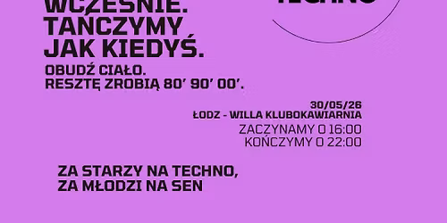 ZA STARZY NA TECHNO X \u0141\u00d3D\u0179 KLUB 