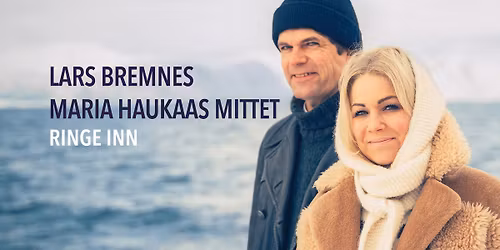 RINGE INN - Maria Haukaas Mittet & Lars Bremnes \/\/ Ullensaker Kulturhus