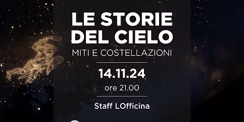 LE STORIE DEL CIELO: MITI E COSTELLAZIONI
