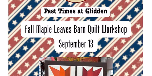 Past Times at Glidden: Fall Maple Leaves Barn Quilt Workshop