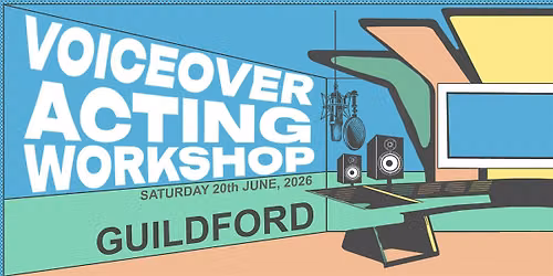 Voiceover Acting Workshop - Guildford - AM Session