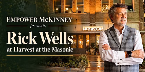 Empower McKinney Presents:  Rick Wells