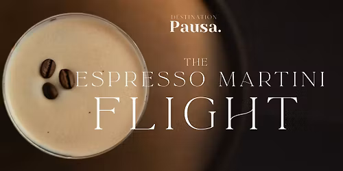 Destination Pausa: Espresso Martini Flight