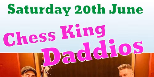 Saturday 20th June. Chess King Daddios in the Main Hall