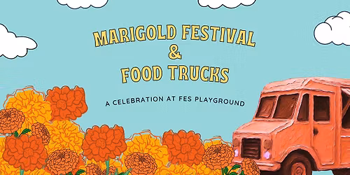Marigold Festival and Food Trucks
