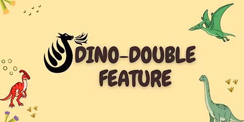 Dino-Double Feature