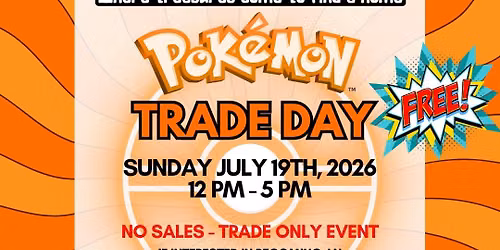 Pok\u00e9mon Trade Day! 07.19.26 @Collector's Den