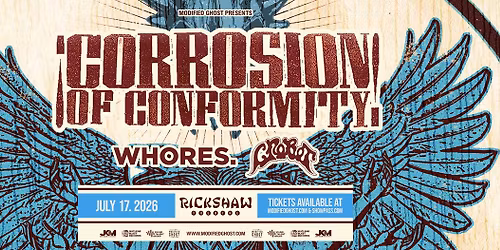 CORROSION OF CONFORMITY with Whores & Crobot - July 17