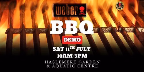 Weber BBQ Demonstration @ Haslemere Garden & Aquatic Centre