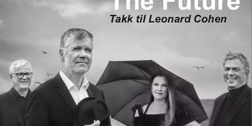 UTSOLGT - The Future - A tribute to Leonard Cohen i P\u00e5fyll Kulturkafe'