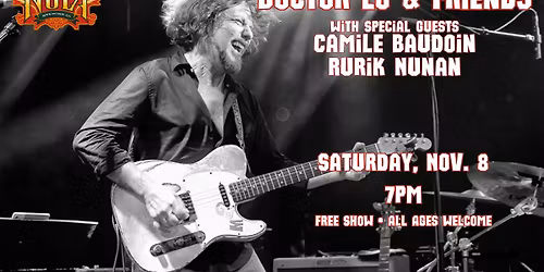 Doctor Lo & Friends with Special Guests Camile Baudoin & Rurik Nunan