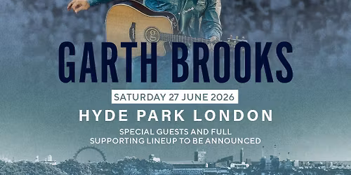 British Summer Time Hyde Park - Garth Brooks Tickets