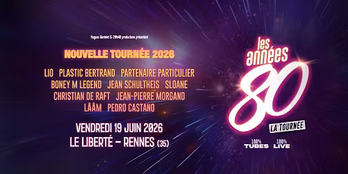 Les Ann\u00e9es 80 \u2022 Rennes \/ Le Libert\u00e9 \u2022 19.06.26