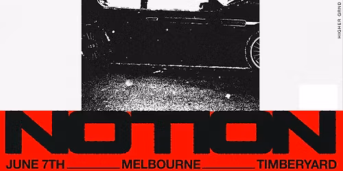 Higher Grnd & RADAR pres. NOTION [Melbourne]