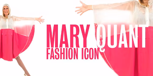 MARY QUANT - FASHION ICON