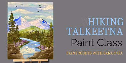 Hiking Talkeetna Paint Night