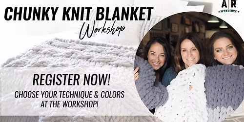 Chunky Knit Blanket Workshop