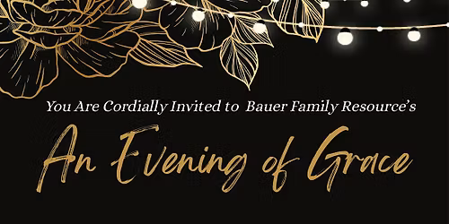 Bauer Family Resources' An Evening of Grace