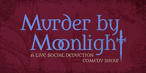 M**der by Moonlight: A Social Deduction Comedy Show
