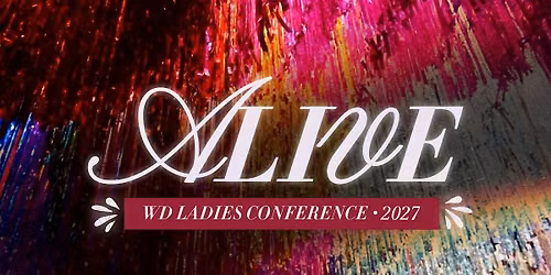 Alive 2027 WD Ladies Conference