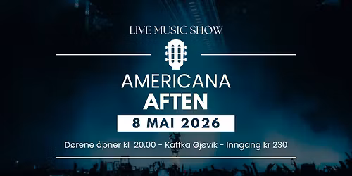 Americana Aften - Fredagskveld p\u00e5 Kaffka 08.05. kl. 20