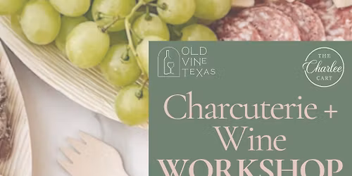 Charcuterie + Wine Workshop