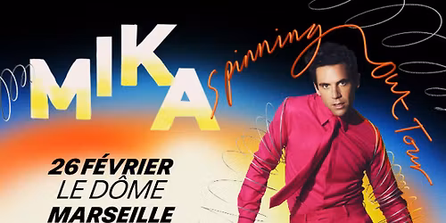 MIKA \u2022 MARSEILLE \u2022 LE D\u00d4ME \u2022 26 F\u00c9VRIER 2026