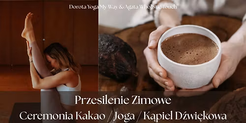 Przesilenie Zimowe. Ceremonia Kakao | Joga | K\u0105piel D\u017awi\u0119kowa