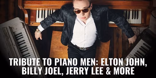 Piano Men - Tribute to Billy Joel and Elton John