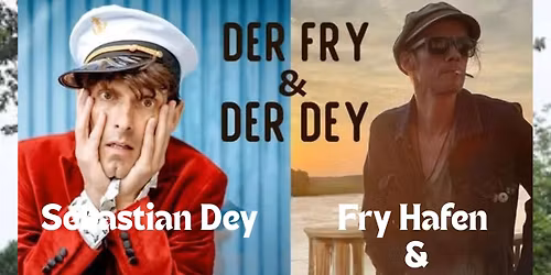Der Fry und Der Dey