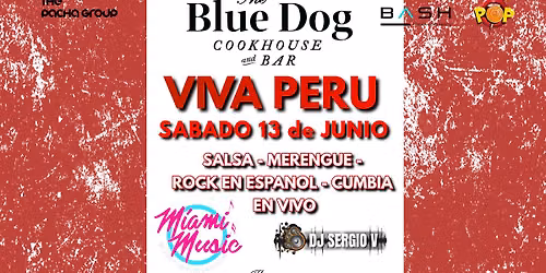 Viva Peru Fiesta Latina en BLUE DOG Boca Raton Sabado Junio 13