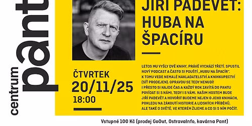 Ji\u0159\u00ed Padev\u011bt: Huba na \u0161pac\u00edru