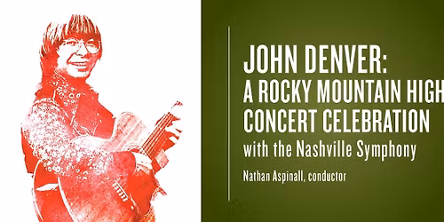 Nashville Symphony - John Denver: A Rocky Mountain High Concert Celebration