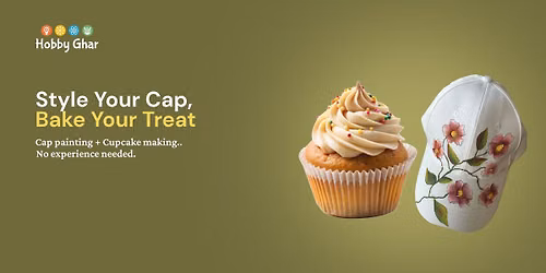 Cup Cake Baking and Cap Painting Workshop