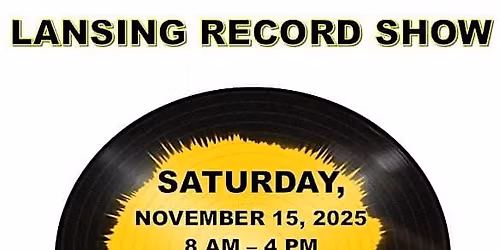 Lansing Record Show, Saturday, November 15, 2025 (Lansing)