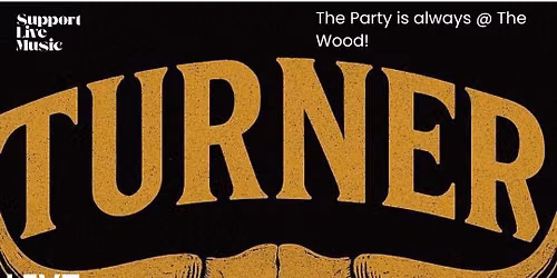 TURNER UNION FRIDAY NIGHT LIVE @ THE COTTONWOOD
