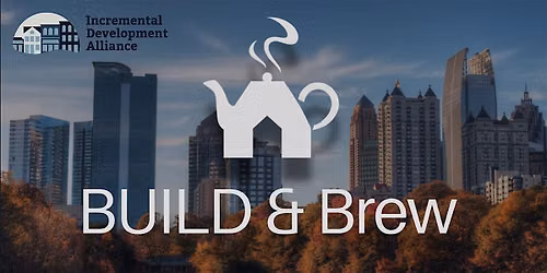 ATL IncDev: Build & Brew Meetup